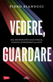 book Vedere, guardare. Dal microscopio alle stelle