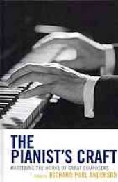 book The pianist’s craft : mastering the works of great composers