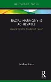 book Racial Harmony Is Achievable: Lessons from the Kingdom of Hawai’i