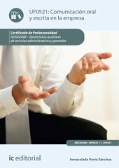 book Comunicación oral y escrita en la empresa : operaciones auxiliares de servicios administrativos y generales (UF0521)