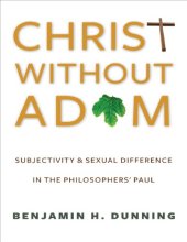 book Christ Without Adam: Subjectivity and Sexual Difference in the Philosophers’ Paul