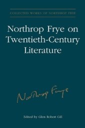 book Northrop Frye on Twentieth-Century Literature