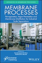 book Membrane processes : pervaporation, vapor permeation and membrane distillation for industrial scale separations