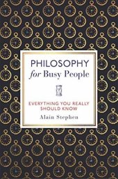 book Philosophy for Busy People