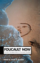 book Foucault Now: Current Perspectives in Foucault Studies