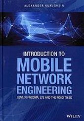 book Introduction to mobile network engineering : GSM, 3G-WCDMA, LTE and teh road to 5G