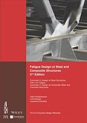 book Fatigue design of steel and composite structures : Eurocode 3: Design of Steel Structures Part 1-9 – Fatigue Eurocode 4: Design of Composite Steel and Concrete Structures