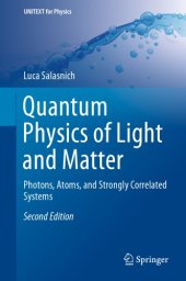 book Quantum physics of light and matter : photons, atoms, and strongly correlated systems