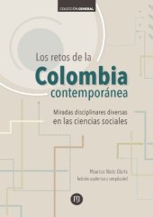 book Los retos de la Colombia contemporánea : miradas disciplinares diversas en las ciencias sociales