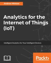 book Analytics for the Internet of Things (IoT): Intelligent analytics for your intelligent devices