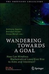 book Wandering towards a goal: How can mindless mathematical laws give rise to aims and intention