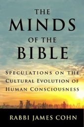 book The Minds of the Bible: Speculations on the Cultural Evolution of Human Consciousness