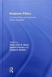 book Business ethics a virtue ethics and common good approach