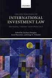 book The foundations of international investment law : bringing theory into practice