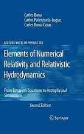 book Elements of Numerical Relativity and Relativistic Hydrodynamics : From Einstein' s Equations to Astrophysical Simulations