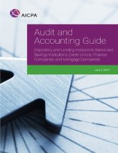 book Audit and Accounting Guide Depository and Lending Institutions : Banks and Savings Institutions, Credit Unions, Finance Companies, and Mortgage Companies.