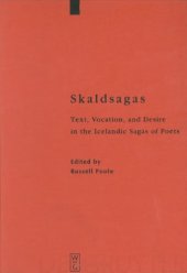 book Skaldsagas: Text, Vocation, and Desire in the Icelandic Sagas of Poets