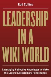 book Leadership in a Wiki World: Leveraging Collective Knowledge to Make the Leap to Extraordinary Performance