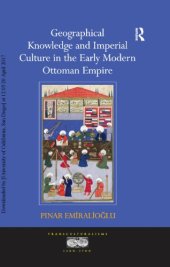 book Geographical Knowledge and Imperial Culture in the Early Modern Ottoman Empire