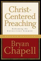 book Christ-Centered Preaching: Redeeming the Expository Sermon