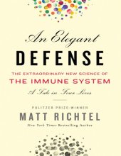 book An Elegant Defense: The Extraordinary New Science of the Immune System