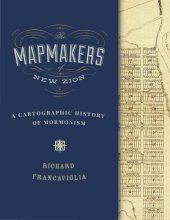 book The Mapmakers of New Zion: A Cartographic History of Mormonism