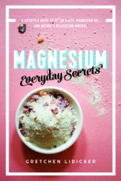 book Magnesium: Everyday Secrets: A Lifestyle Guide to Nature’s Relaxation Mineral