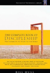 book The Complete Book of Discipleship: On Being and Making Followers of Christ (The Navigators Reference Library 1)