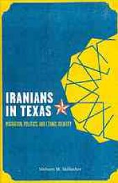 book Iranians in Texas : migration, politics, and ethnic identity