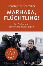 book Marhaba, Flüchtling!: Im Dialog mit arabischen Flüchtlingen