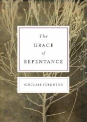 book The Grace of Repentance (Repackaged Edition) (Today’s Issues)