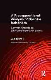 book A presuppositional analysis of specific indefinites : common grounds as structured information states