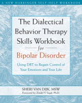 book The Dialectical Behavior Therapy Skills Workbook for Bipolar Disorder: Using DBT to Regain Control of Your Emotions and Your Life