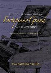book The eighteenth-century fortepiano grand and its patrons from Scarlatti to Beethoven