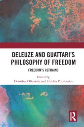 book Deleuze and Guattari’s Philosophy of Freedom: Freedom’s Refrains