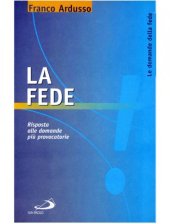 book La fede. Risposta alle domande più provocatorie