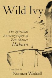 book Wild Ivy: The Spiritual Autobiography of Zen Master Hakuin