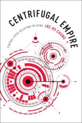 book Centrifugal Empire: Central–Local Relations in China