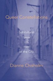 book Queer Constellations: Subcultural Space In The Wake Of The City