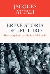 book Breve storia del futuro. Rivista e aggiornata a dieci anni dalla crisi