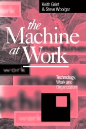 book The Machine at Work: Technology, Work and Organization