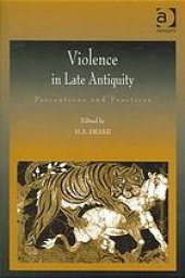 book Violence in Late Antiquity. Perceptions and Practices