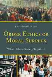 book Order ethics or moral surplus : what holds a society together?