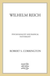 book Wilhelm Reich: Psychoanalyst and Radical Naturalist