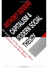 book Capitalism and Modern Social Theory: An Analysis of the Writings of Marx, Durkheim and Max Weber