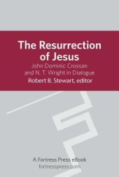 book The Resurrection of Jesus: John Dominic Crossan and N.T. Wright in Dialogue