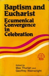 book Baptism and Eucharist ecumenical convergence in celebration