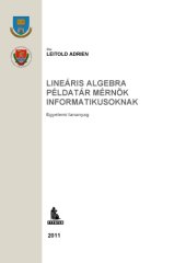 book Lineáris algebra példatár mérnök informatikusoknak : egyetemi tananyag