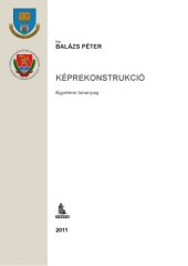 book Képrekonstrukció : egyetemi tananyag