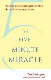 book The Five-Minute Miracle: Discover the Personal Healing Symbols that Will Solve Your Problems